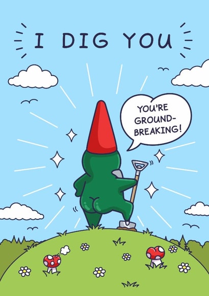 Cheeky Birthday Card - For Him - I Dig You created by Cheeky Legends