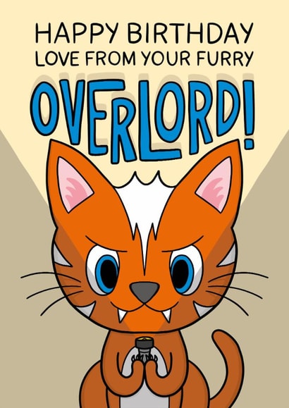 Funny Birthday Card - Furry Overlord created by TeePee Creations