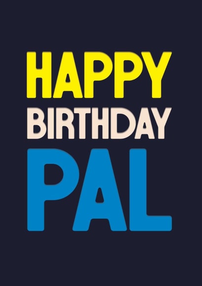 Classic Birthday Card - Happy Birthday Pal - For Him created by Rebecca Prinn