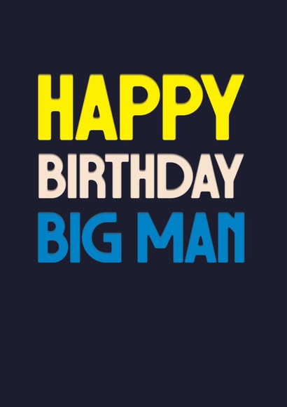 Classic Birthday Card - Happy Birthday Big Man - For Him created by Rebecca Prinn