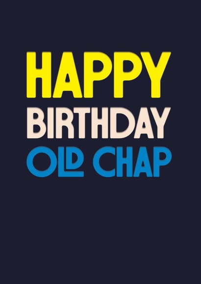 Classic Birthday Card - Happy Birthday Old Chap - For Him created by Rebecca Prinn