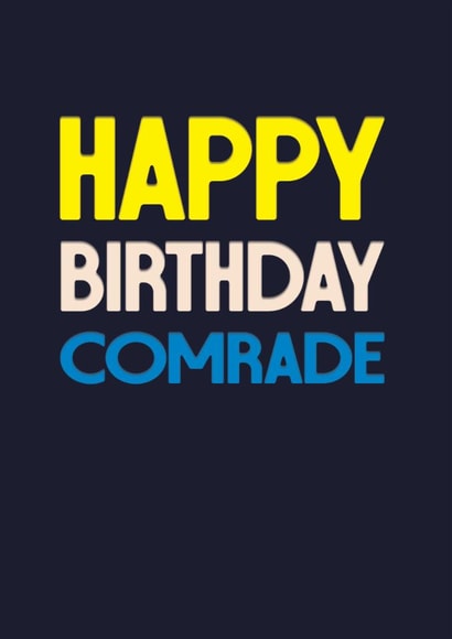 Classic Birthday Card - Happy Birthday Comrade - For Him created by Rebecca Prinn