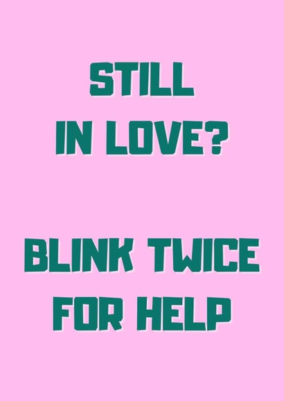Funny Anniversary Card For Couples - Blink Twice For Help created by GawjusCards