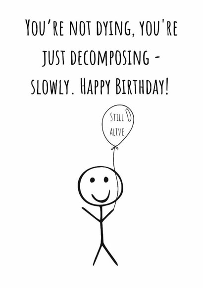 Funny Birthday Card for Friend – Dark Humour, Sarcastic & Cheeky created by Humour Me