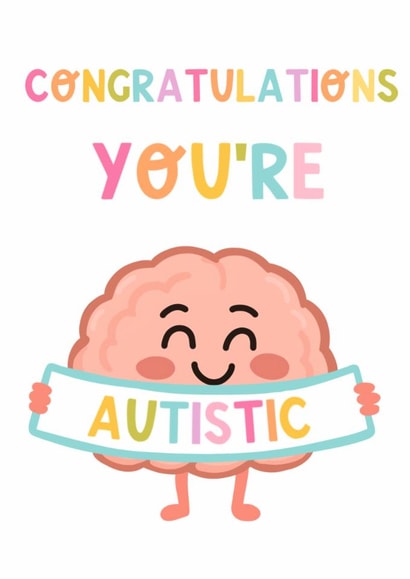 Cute Congratulations Card - You're Autistic - Brain created by Be Neurokind