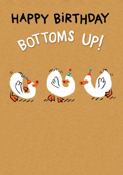 Cute Birthday Card - Bottoms Up! - Duck Pun created by Hew Ma