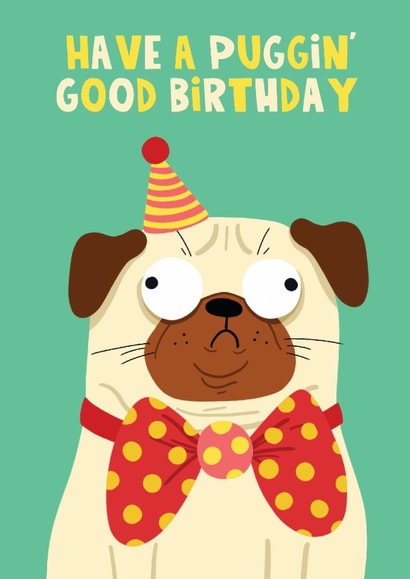Cute Birthday Card - Pug - Have A Puggin' Good Birthday created by Lucy Maggie Designs