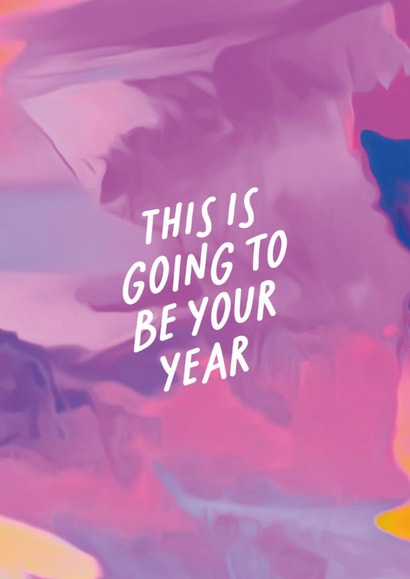 Arty Birthday Card - This Is Going To Be Your Year created by OHVERLEE