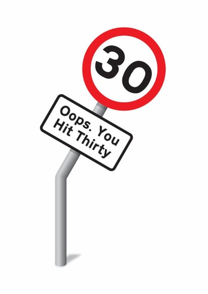 Funny 30th Birthday Card - Oops. You Hit Thirty - Road Sign created by mungo and shoddy