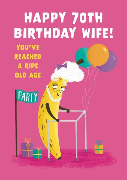 Cute 70th Birthday Card - For Wife - Ripe Banana created by Hannah Jayne Lewin