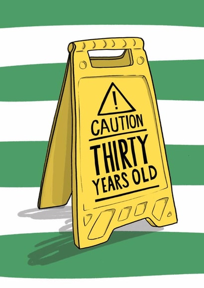 Funny Birthday Card - 30th - Caution Sign created by Running with Scissors
