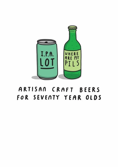 Funny Birthday Card - 70th - Craft Beers created by mungo and shoddy