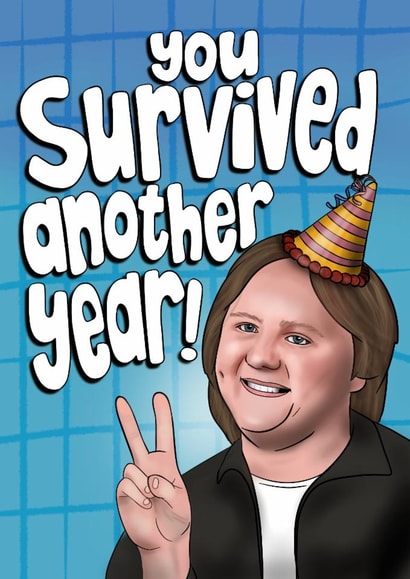 Funny Birthday Card - Lewis Capaldi - You Survived Another Year created by I Draw Stuff 