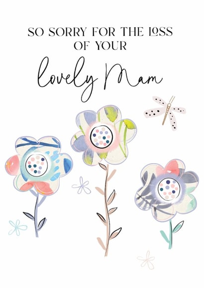 Classic Sympathy Card - Flowers - So Sorry For The Loss Of Your Lovely Mam created by Katie Phythian Design