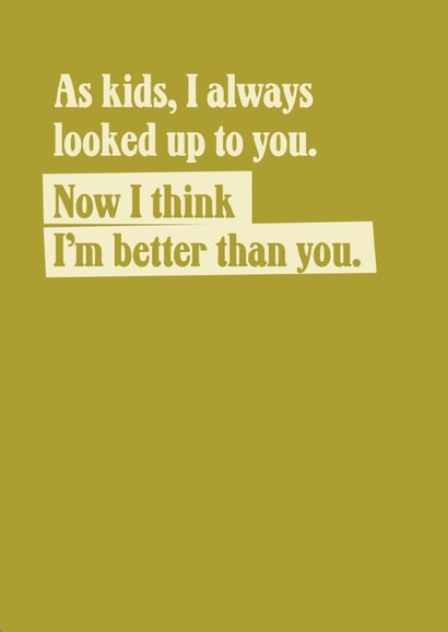 Funny Birthday Card - Better Than You created by TWAAT Cards