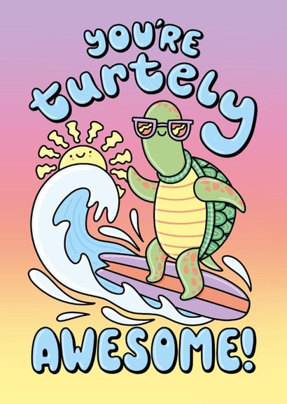 Cute Love & Friendship Card - You're Turtely Awesome - Turtle created by Katie Ruby Illustration