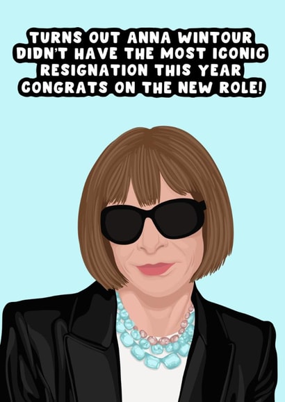 Funny New Job Card - Anna Wintour - Iconic Resignation created by Pink Peach Cards