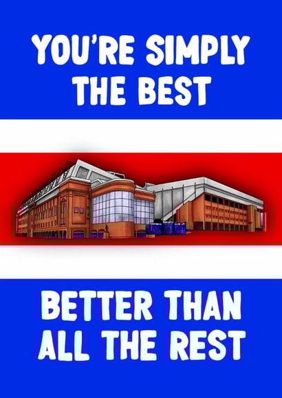 Rangers Birthday/Just Because Card - Ibrox - Simply The Best created by ZB CREATIVE