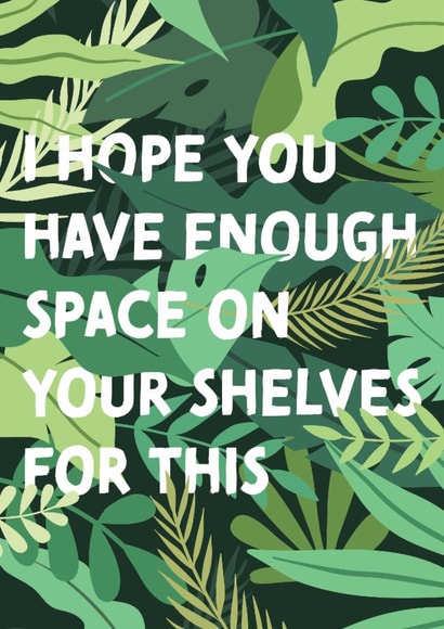 Funny Birthday Card - Too Many House Plants created by Jordan Demuth