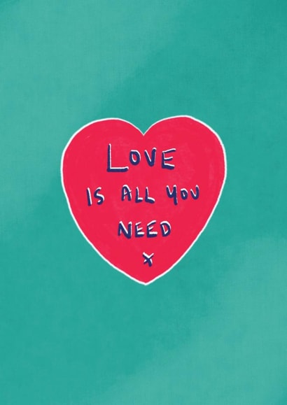 Modern Anniversary/Valentine's Day Card - Love Is All You Need - Heart created by martha and hepsie ltd