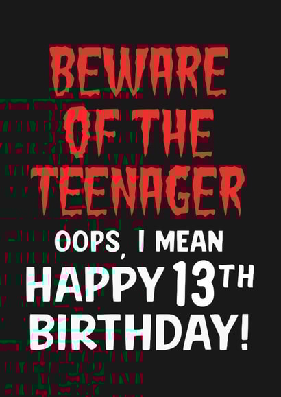 Funny 13th Birthday Card - Beware Of The Teenager created by Violet and Alfie