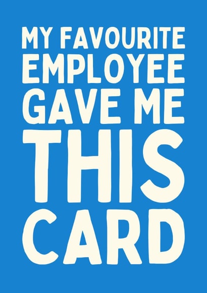 Funny Birthday Card - Favourite Employee - Boss created by Sundiva Designs