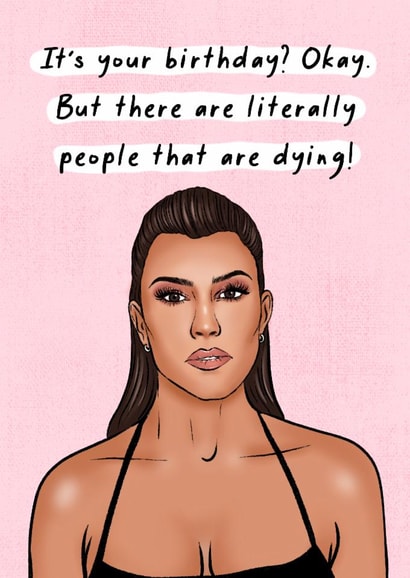 Funny Birthday Card - Kourtney Kardashian created by Splendid Scribbles