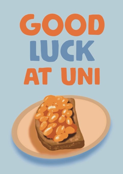 Fun University Card - Good Luck At Uni - Beans On Toast created by Giddy Kipper
