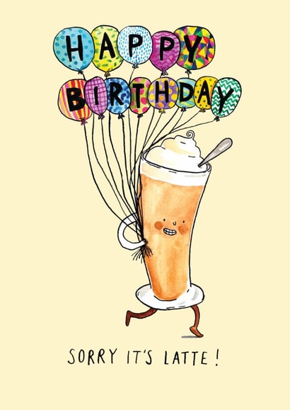 Cute Birthday Card - Belated - Sorry It's Latte created by Jelly Armchair