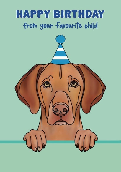 Cute Birthday Card - Vizsla - Favourite Child created by Choo Choo 