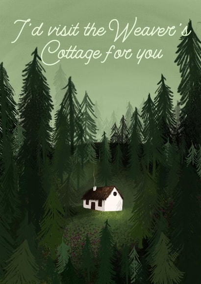 Fun Anniversary Card - I'd Visit The Weaver's Cottage For You - ACOTAR created by URGHH Card Co.
