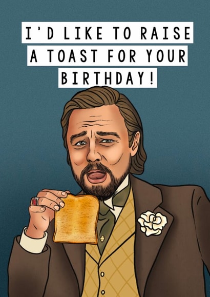 Funny Birthday Card - Raise A Toast - Leonardo DiCaprio created by Splendid Scribbles