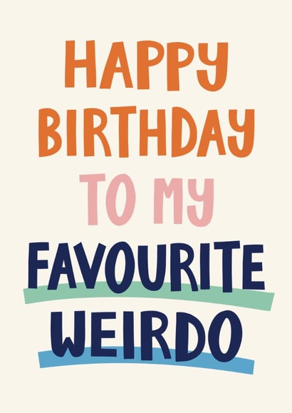 Funny Birthday Card -  My Favourite Weirdo created by Christine Cuddihy Illustration