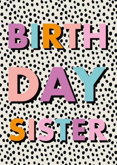 Classic Birthday Card - For Sister - Dots created by Hey Ves Designs