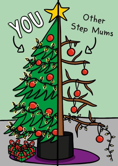 Funny Christmas Card - You Versus Other Step Mums - Tree created by TeePee Creations