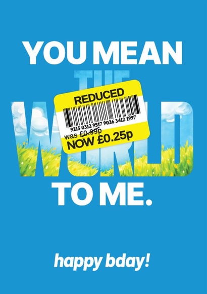 Funny Birthday Card for Friend – “You Mean 25p to Me” (Cheeky Reduced Sticker) created by WITH LOVE