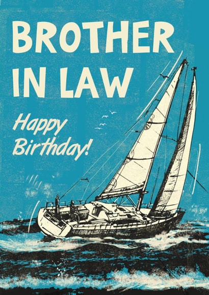 Classic Birthday Card - For Brother In Law - Sailing Boat created by Rocket68
