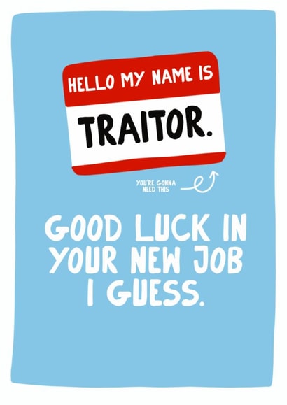 Funny Leaving Card for Colleague - Hello My Name Is Traitor created by Colourful Life