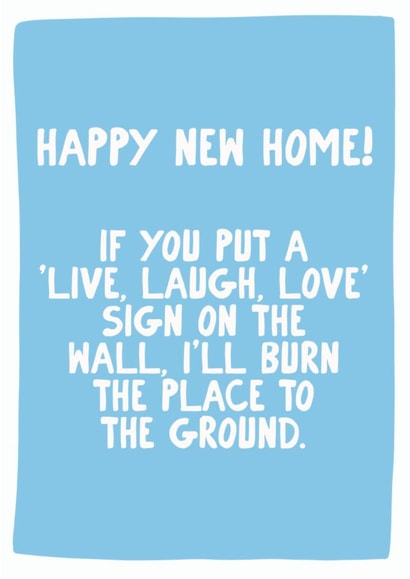 Happy New Home Card (But Seriously, No ‘Live Laugh Love’ Signs Allowed) created by Colourful Life