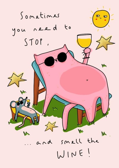 Funny Birthday/Just Because Card - Sometimes You Need To Stop - Smell The Wine! created by NICHOLA COWDERY ILLUSTRATIONS 