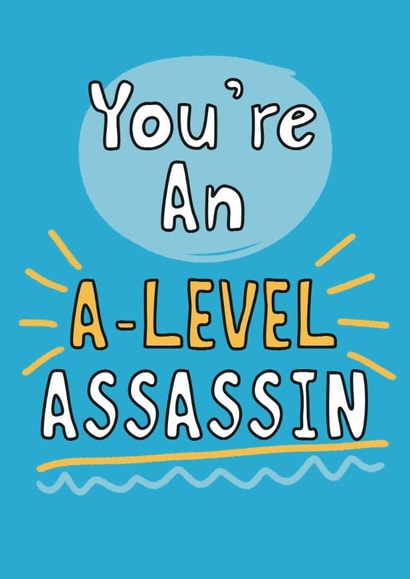 Fun Exams Card - You're An A-Level Assassin - For Him created by Giddy Kipper