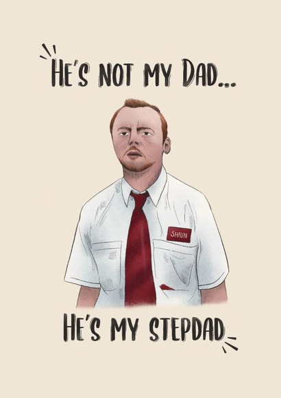 Funny Shaun of the Dead Stepdad card. created by GScribbles