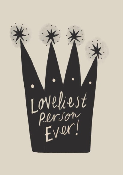 Classic Birthday Card - Loveliest Person Ever - Crown created by Lauren Marina