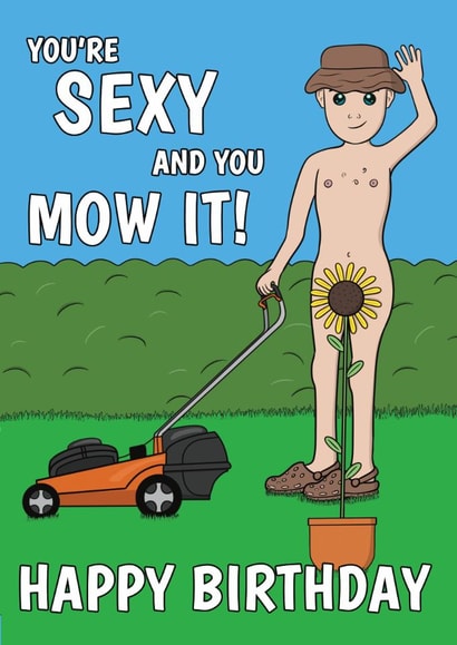 Funny Birthday Card - Sexy And You Mow It Joke - For Him created by @Cupsie's Creations