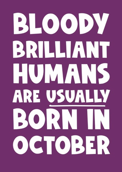 Funny Birthday Card - Brilliant Humans - October created by Naomi Park