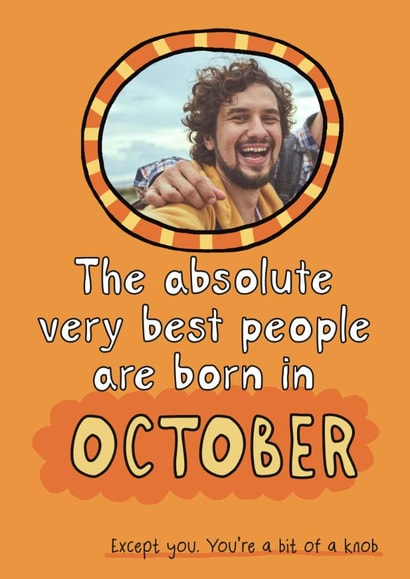 Rude Birthday Card - Best People Are Born In October - Knob created by Giddy Kipper