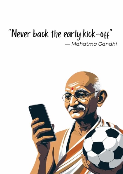 Funny Football Gandhi Birthday Card – “Never Back the Early Kick-Off” created by RAH