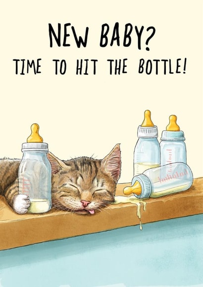 Funny New Baby Card - Time To Hit The Bottle - Cat created by Bewilderbeest