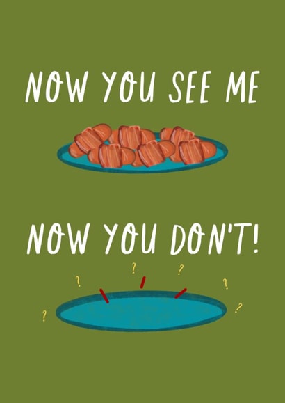 Funny Christmas Card - Now You See Me - Pigs In Blankets created by KATIE S