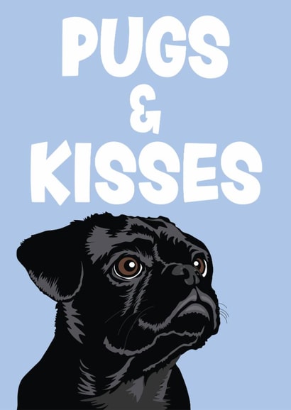 Funny Birthday Card or Any Occasion - Black Pug - Pugs and Kisses created by Hello Sausage